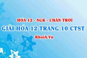 Giải Hóa 12 trang 10 Chân trời Sáng tạo